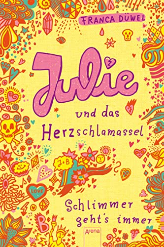 Julie und das Herzschlamassel: Schlimmer geht's immer (3) (Julies Tagebuch. Schlimmer geht's immer 0)