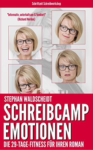 Schreibcamp: Emotionen: Die 29-Tage-Fitness für Ihren Roman