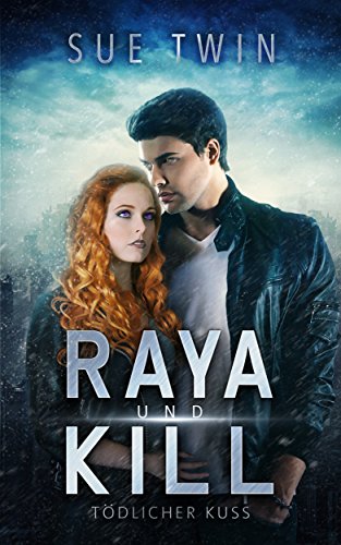 Raya und Kill – Tödlicher Kuss (Band 2)