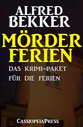 Mörderferien: Das Krimi-Paket für die Ferien: Cassiopeiapress Thriller Spannung