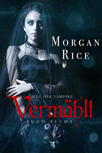 Vermählt (Band #6 der Weg der Vampire)