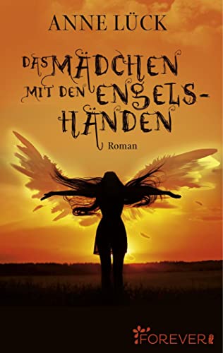 Das Mädchen mit den Engelshänden: Roman