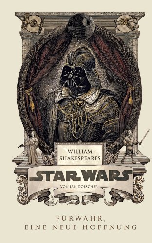 William Shakespeares Star Wars - Fürwahr, eine neue Hoffnung: Fürwahr eine neue Hoffnung