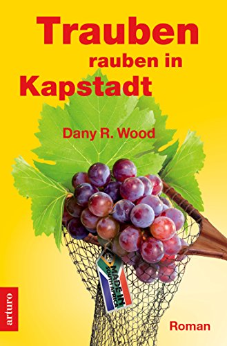 Trauben rauben in Kapstadt (Früchte-Trilogie 2)