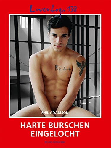 Loverboys 138: Harte Burschen eingelocht: Schwule Sexabenteuer im Jugendknast