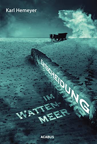 Entscheidung im Wattenmeer: Die Geschichte einer Liebe in einer knallharten Geschäftswelt