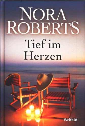 Tief im Herzen : Roman ;