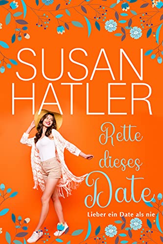 Rette dieses Date (Lieber ein Date als nie 4)