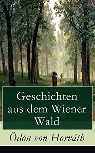 Geschichten aus dem Wiener Wald: Ein satirisches Schauspiel