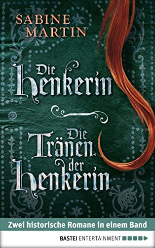 Die Henkerin / Die Tränen der Henkerin: Zwei Romane in einem Band