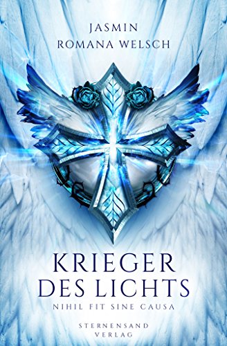 Krieger des Lichts (Band 1): Nihil fit sine Causa (Krieger des Lichts Trilogie)