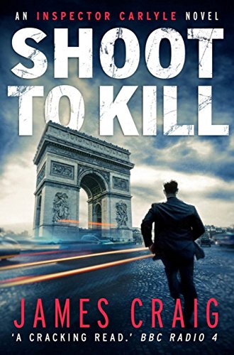 Shoot to Kill (Inspector Carlyle Book 7)