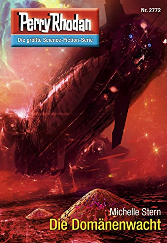 Perry Rhodan 2772: Die Domänenwacht: Perry Rhodan-Zyklus "Das Atopische Tribunal" (Perry Rhodan-Die Gröβte Science- Fiction- Serie)