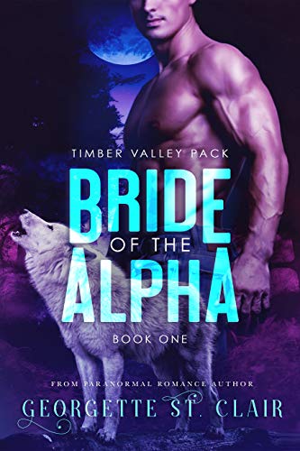Bride of the Alpha : A werewolf shifter romance (Timber Valley Pack Book 1)