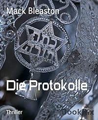 Die Protokolle: Teil 1
