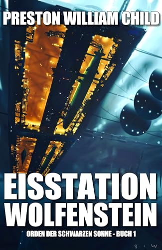 Eisstation Wolfenstein (Orden der Schwarzen Sonne 1)