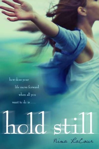 Hold Still by Nina LaCour(2010-10-05)