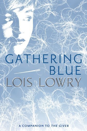 Gathering Blue (Giver Quartet) by Lois Lowry(2013-03-05)
