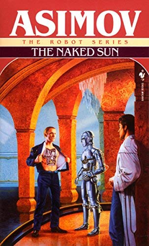 The Naked Sun (The Robot Series) by Isaac Asimov(1991-12-01)