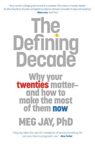 The Defining Decade: Why Your Twenties Matter-And How to Make the Most of Them Now by Meg Jay(2013-04-02)