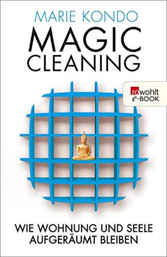 Magic Cleaning 2: Wie Wohnung und Seele aufgeräumt bleiben