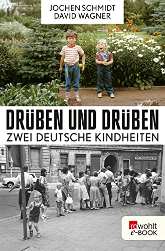 Drüben und drüben: Zwei deutsche Kindheiten
