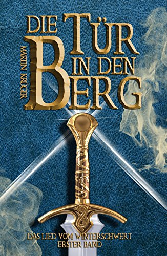 Das Lied vom Winterschwert, Band 1: Die Tür in den Berg