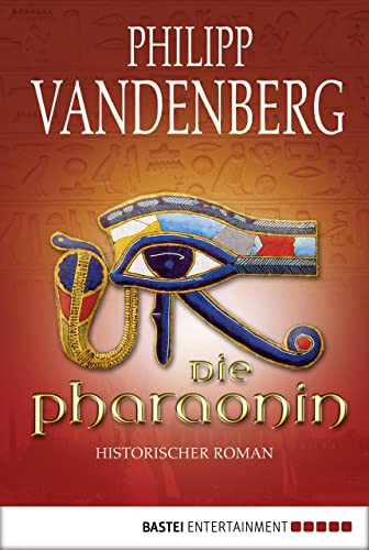 Die Pharaonin: Historischer Roman