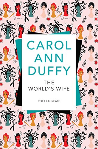 The World's Wife (Picador Collection)