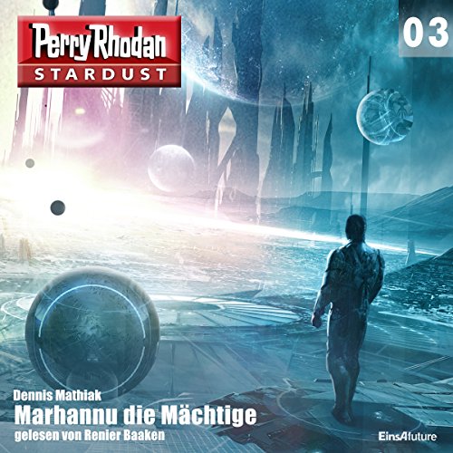 Marhannu die Mächtige: Perry Rhodan Stardust 3