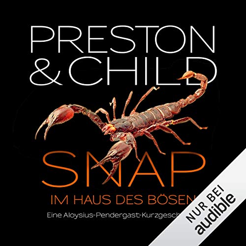 Snap - Im Haus des Bösen: Eine Aloysius-Pendergast-Kurzgeschichte