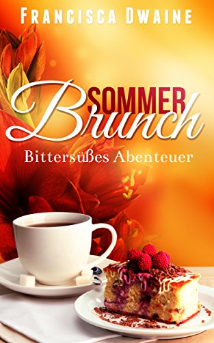 Sommerbrunch - Bittersüßes Abenteuer (Brunch-Reihe 3)