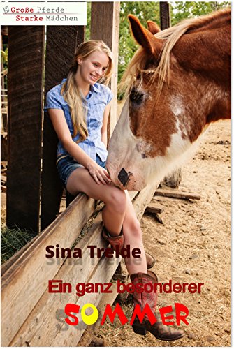 Ein ganz besonderer Sommer (Große Pferde - starke Mädchen)