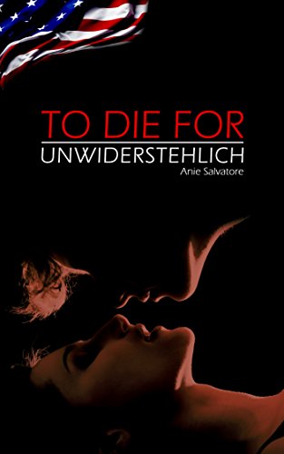 To Die For - Unwiderstehlich (To Die For-Unwiderstehlich 1)
