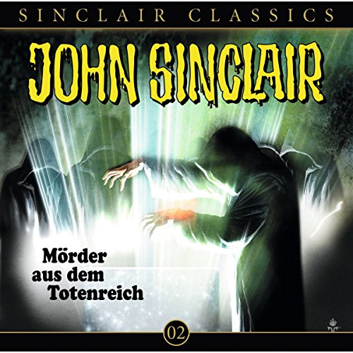 Mörder aus dem Totenreich: John Sinclair Classics 2