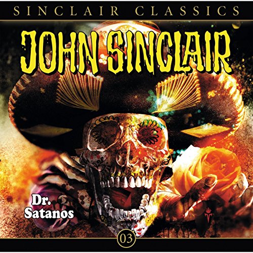 Dr. Satanos: John Sinclair Classics 3