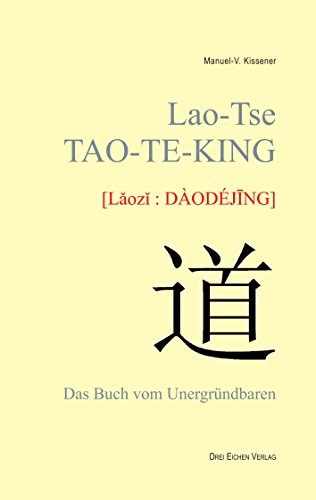 Lao-Tse TAO-TE-KING: Das Buch vom Unergründbaren