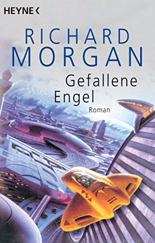Gefallene Engel: Roman (Takeshi Kovacs 2)