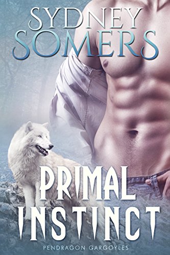 Primal Instinct: A Fated Mate Shifter Romance (Pendragon Gargoyles)