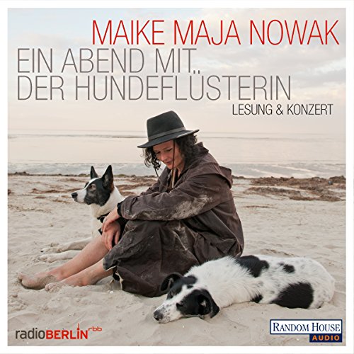 Ein Abend mit der Hundeflüsterin: Lesung & Konzert