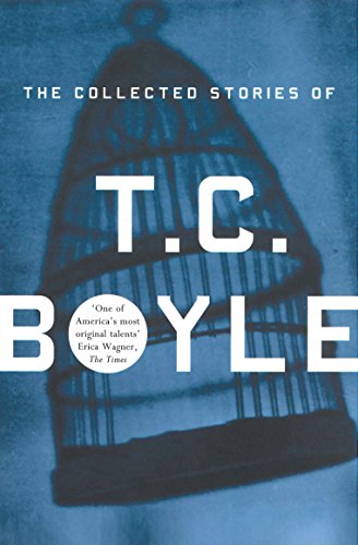 The Collected Stories Of T.Coraghessan Boyle (English Edition)