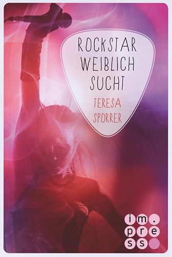Rockstar weiblich sucht (Die Rockstars-Serie 4): Musiker Liebesroman für Fans von New Adult Romance