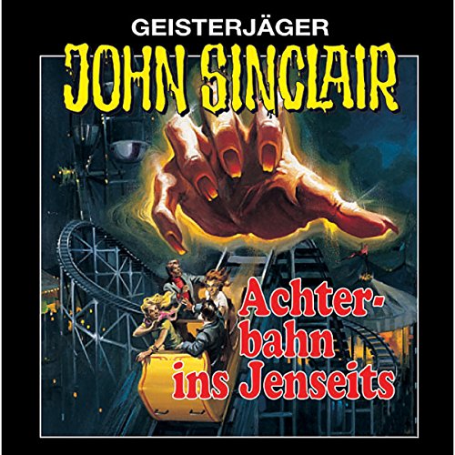 Achterbahn ins Jenseits (John Sinclair 3) [Remastered]