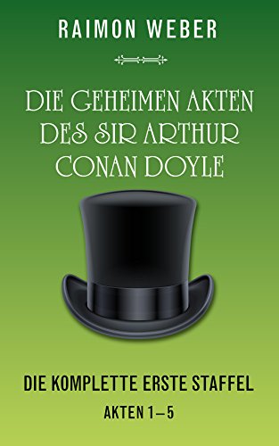 Die geheimen Akten des Sir Arthur Conan Doyle: Die komplette erste Staffel (Akten 1-5)