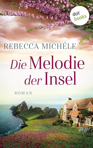 Die Melodie der Insel: Roman