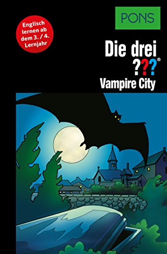 PONS Die drei ??? Fragezeichen Vampire City: Lektüre: Englisch lernen mit den 3 Fragezeichen (English Edition)