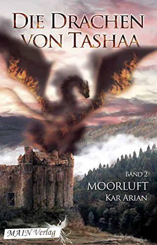 Moorluft (Die Drachen von Tashaa 2)