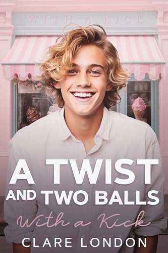 A Twist and Two Balls (With A Kick Book 1)