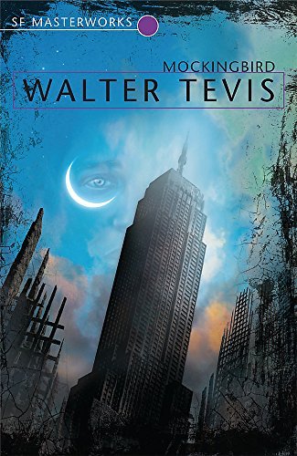 Mockingbird (S.F.Masterworks S.) by Walter Tevis(1905-06-29)
