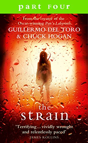 The Strain: Part 4, Sections 14 to 17 inclusive: A gripping suspense thriller that will keep you hooked from the first page to the last! (English Edition)
